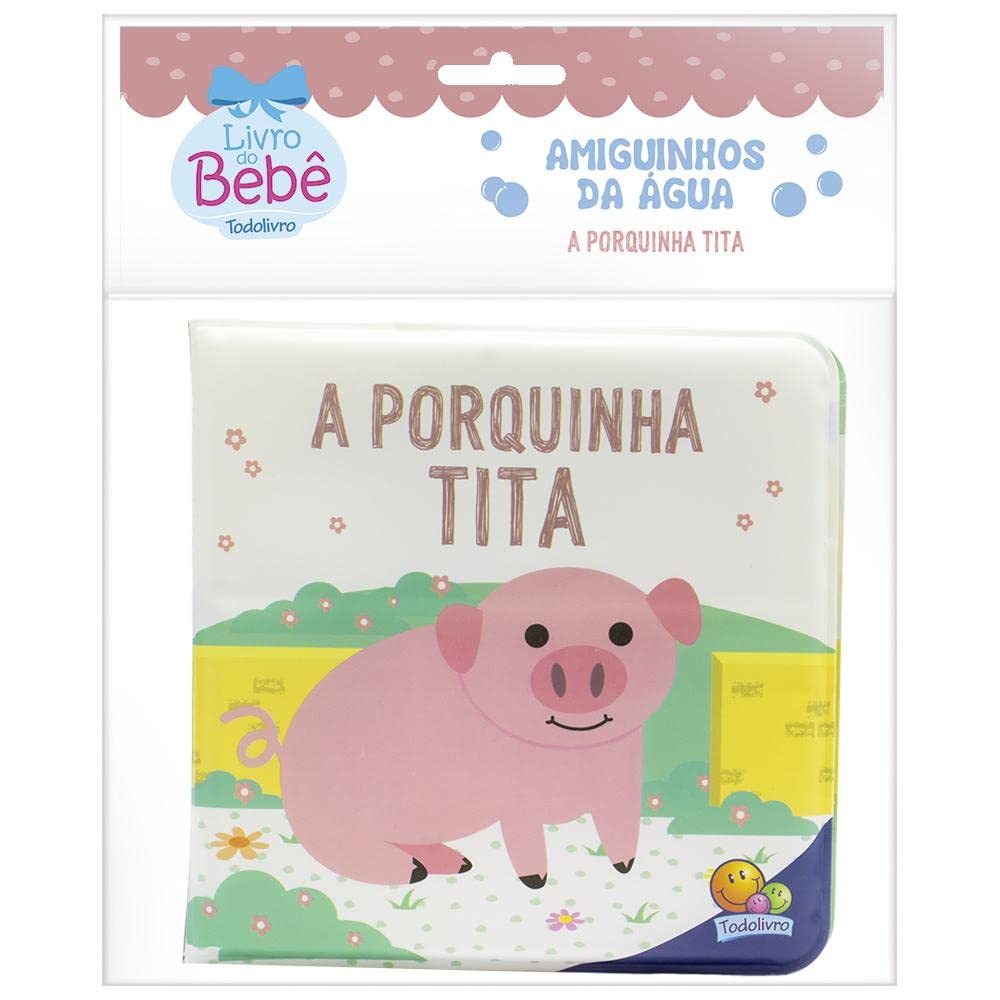 A Porquinha Tita - Coleção Amiguinhos da Água